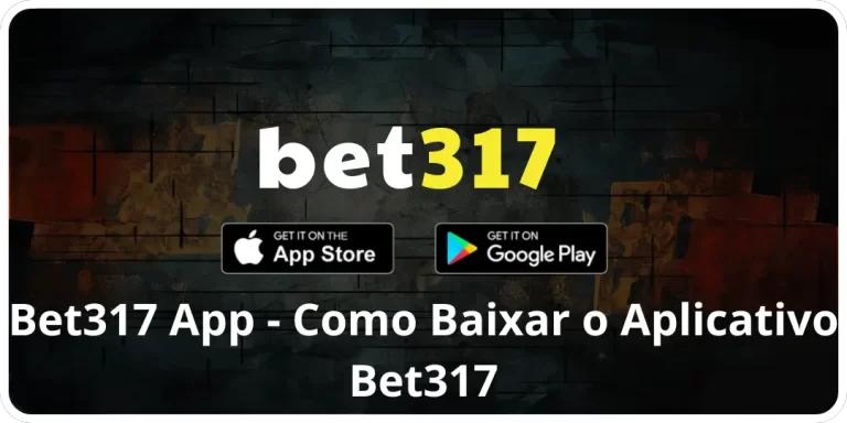 Bet317 App – Como Baixar o Aplicativo Bet317
